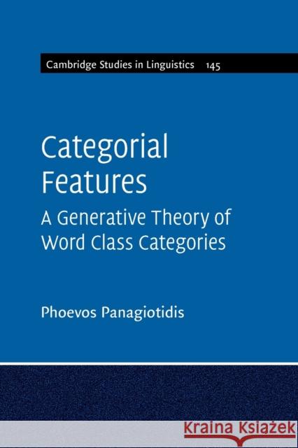 Categorial Features Phoevos (University of Cyprus) Panagiotidis 9781009342438 Cambridge University Press