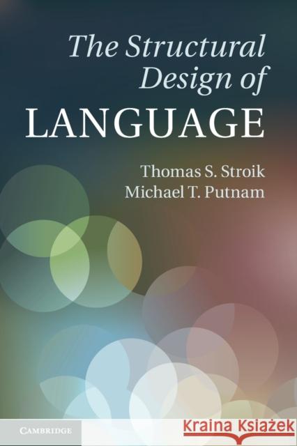 The Structural Design of Language Michael T. (Pennsylvania State University) Putnam 9781009342469 Cambridge University Press