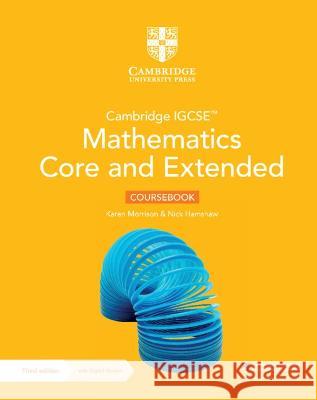 Cambridge IGCSE (TM) Mathematics Core and Extended Coursebook with Digital Version (2 Years' Access) Karen Morrison Nick Hamshaw  9781009343671 Cambridge University Press