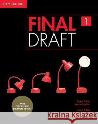 Final Draft Level 1 Student's Book with Digital Pack Jeanne Lambert David Bohlke Robyn Brinks Lockwood (Stanford Universi 9781009345446