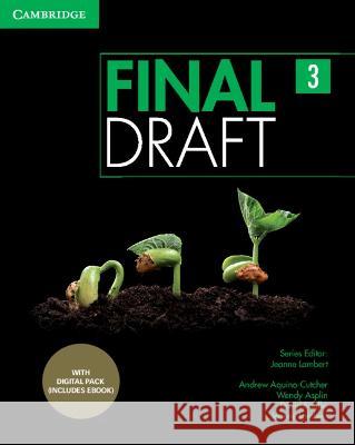 Final Draft Level 3 Student's Book with Digital Pack Jeanne Lambert Andrew Aquino-Cutcher Wendy Asplin (University of Washington) 9781009345460