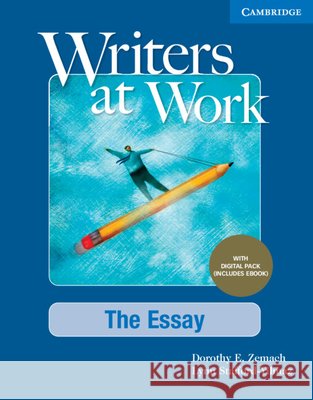 Writers at Work the Essay, Student's Book with Digital Pack Zemach, Dorothy E. 9781009345576