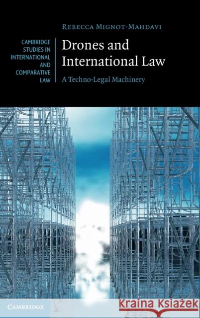 Drones and International Law Rebecca (University of Manchester) Mignot-Mahdavi 9781009346559