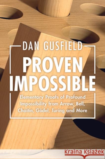 Proven Impossible Dan (University of California, Davis) Gusfield 9781009349499