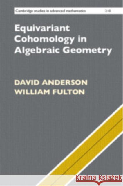 Equivariant Cohomology in Algebraic Geometry William (University of Michigan, Ann Arbor) Fulton 9781009349970