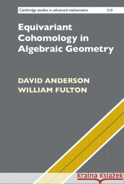 Equivariant Cohomology in Algebraic Geometry William (University of Michigan, Ann Arbor) Fulton 9781009349987