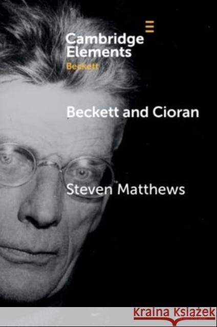 Beckett and Cioran Steven Matthews 9781009351553 Cambridge University Press