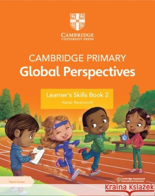 Cambridge Primary Global Perspectives Learner's Skills Book 2 with Digital Access (1 Year) Adrian Ravenscroft 9781009354172