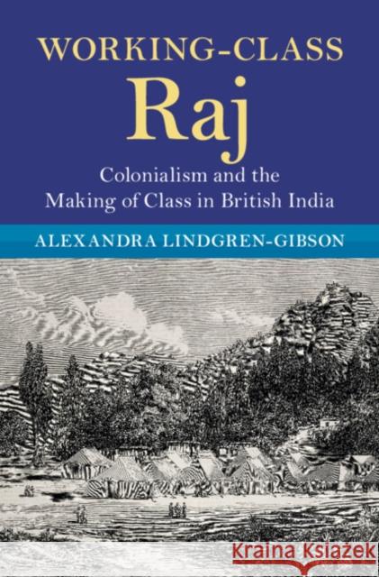 Working-Class Raj Alexandra (University of Mississippi) Lindgren-Gibson 9781009356589 Cambridge University Press