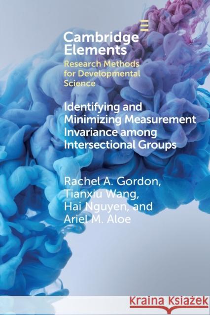 Identifying and Minimizing Measurement Invariance Among Intersectional Groups Ariel M. (University of Iowa) Aloe 9781009357746 Cambridge University Press