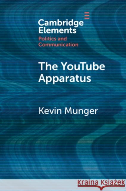 The YouTube Apparatus Kevin (Pond Lab, State College) Munger 9781009359757