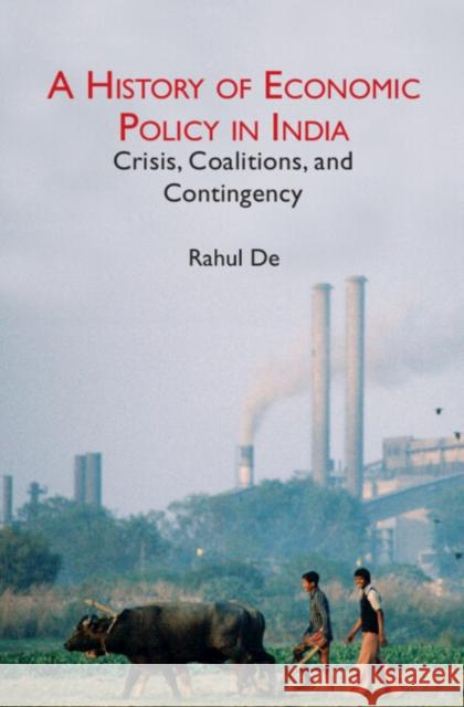 Economic Policy in Independent India Rahul de 9781009362672 Cambridge University Press