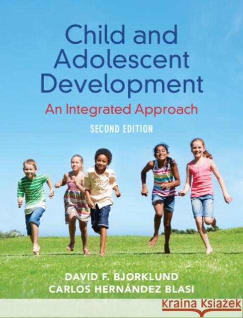 Child and Adolescent Development: An Integrated Approach Carlos (Unversitat Jaume I) Hernandez Blasi 9781009363556 Cambridge University Press