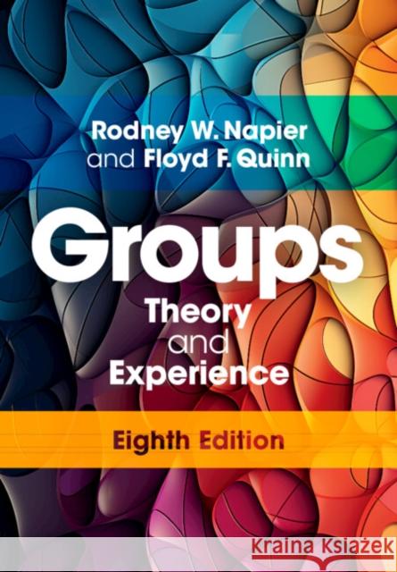 Groups: Theory and Experience Matti (Temple University, Philadelphia) Gershenfeld 9781009363617 Cambridge University Press