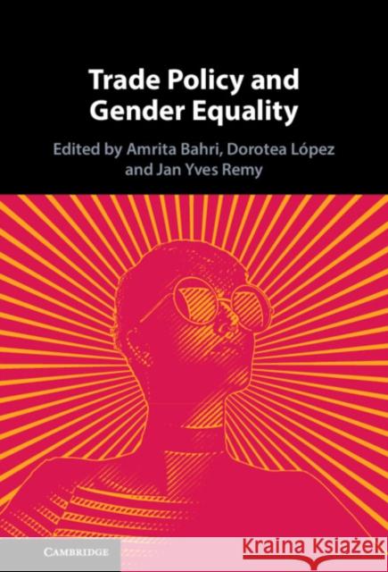 Trade Policy and Gender Equality  9781009363709 Cambridge University Press