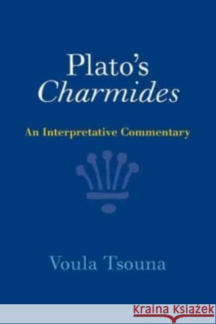 Plato's Charmides Voula (University of California, Santa Barbara) Tsouna 9781009364928