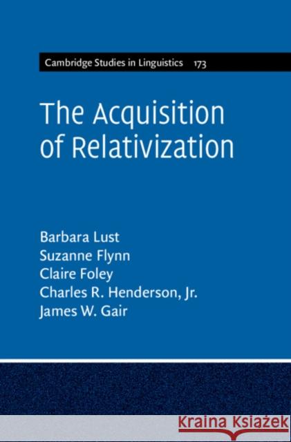 The Acquisition of Relativization James W. (Cornell University, New York) Gair 9781009373715