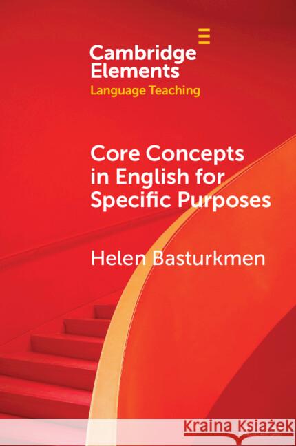 Core Concepts in English for Specific Purposes Helen (University of Auckland) Basturkmen 9781009376716 Cambridge University Press