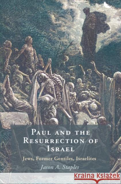 Paul and the Resurrection of Israel Jason A. (North Carolina State University) Staples 9781009376761 Cambridge University Press