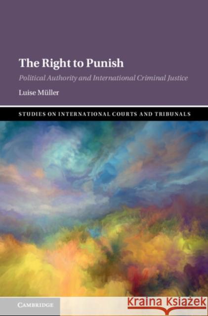 The Right to Punish Luise (Freie Universitat Berlin) Muller 9781009378130 Cambridge University Press