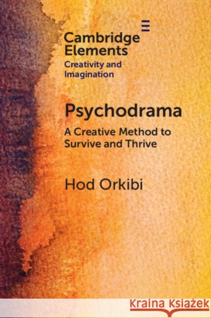 Psychodrama Hod (University of Haifa) Orkibi 9781009378307 Cambridge University Press
