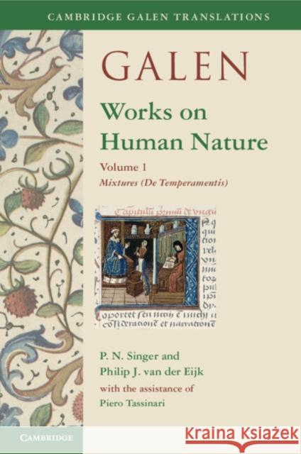 Galen: Works on Human Nature: Volume 1, Mixtures (De Temperamentis) P. N. Singer P. N. Singer Philip J. Va 9781009382540 Cambridge University Press