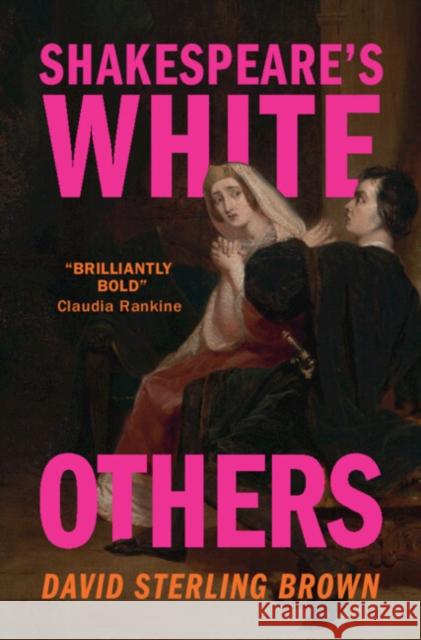 Shakespeare's White Others David Sterlin 9781009384162 Cambridge University Press