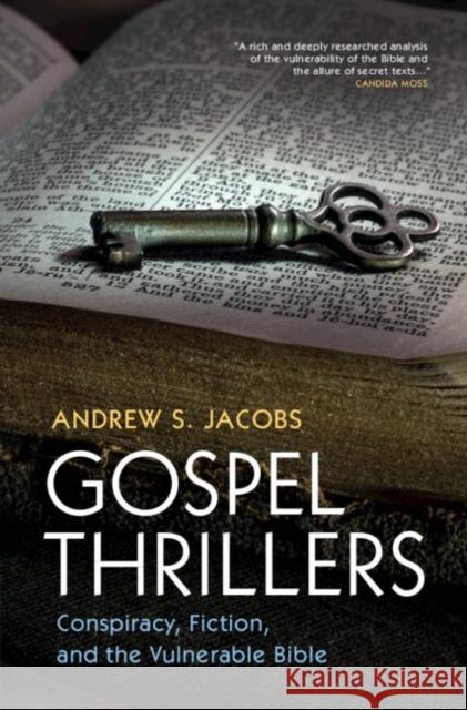 Gospel Thrillers Andrew S. (Harvard Divinity School, Massachusetts) Jacobs 9781009384612 Cambridge University Press