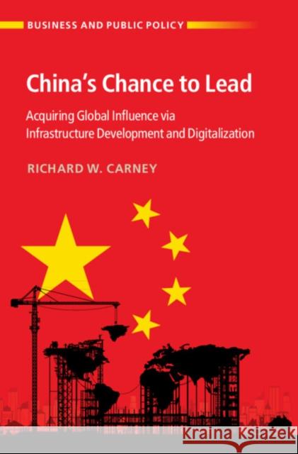 China's Chance to Lead Richard W. (China Europe International Business School, Shanghai) Carney 9781009385855 Cambridge University Press
