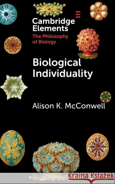 Biological Individuality Alison K. (University of Massachusetts, Lowell) McConwell 9781009387422 Cambridge University Press