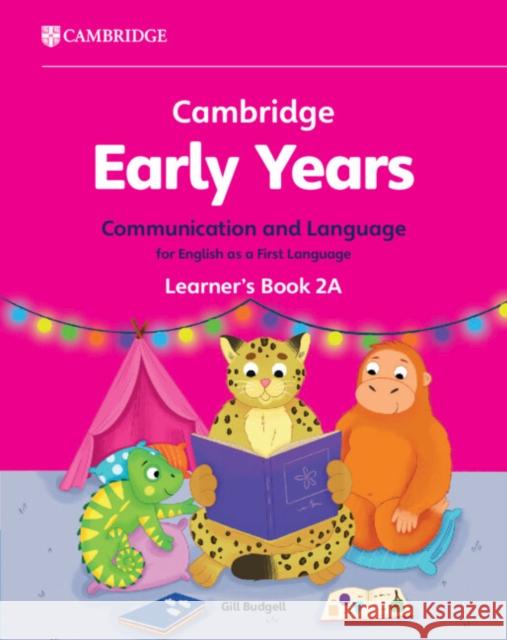 Cambridge Early Years Communication and Language for English as a First Language Learner's Book 2A: Early Years International Gill Budgell 9781009388016 Cambridge University Press