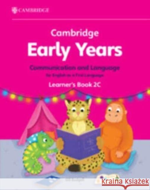 Cambridge Early Years Communication and Language for English as a First Language Learner's Book 2C: Early Years International Gill Budgell 9781009388061 Cambridge University Press