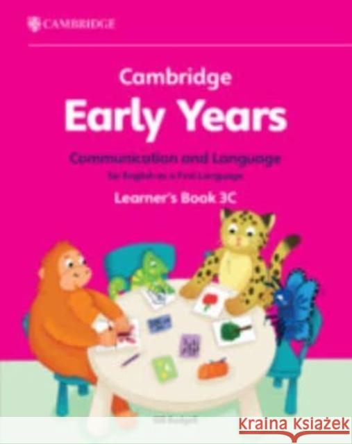 Cambridge Early Years Communication and Language for English as a First Language Learner's Book 3C: Early Years International Gill Budgell 9781009388122 Cambridge University Press