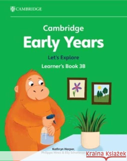 Cambridge Early Years Let's Explore Learner's Book 3B: Early Years International Elly Schottman 9781009388337 Cambridge University Press