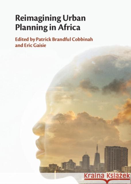 Reimagining Urban Planning in Africa  9781009389464 Cambridge University Press