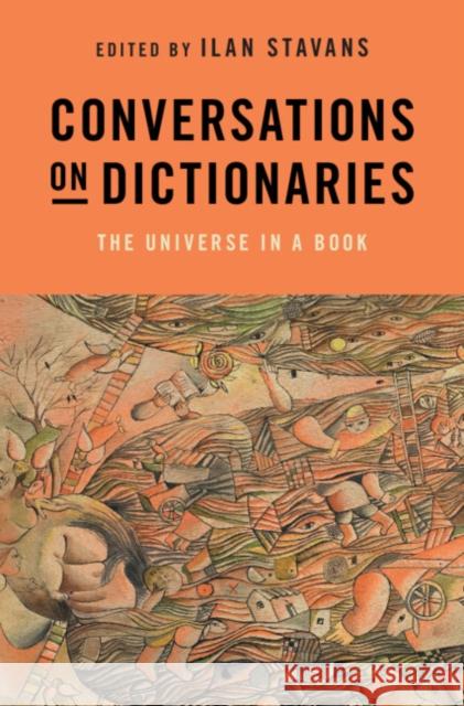 Conversations on Dictionaries: The Universe in a Book Ilan Stavans 9781009392419 Cambridge University Press