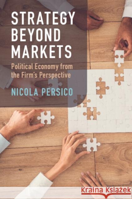 Strategy Beyond Markets Nicola (Northwestern University, Illinois) Persico 9781009393737 Cambridge University Press