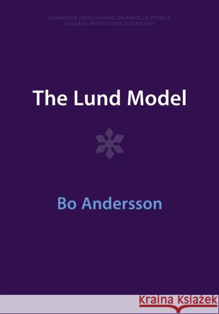 The Lund Model Bo Andersson 9781009401289 Cambridge University Press