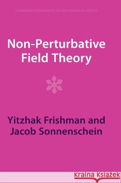 Non-Perturbative Field Theory Jacob (Tel-Aviv University) Sonnenschein 9781009401647 Cambridge University Press