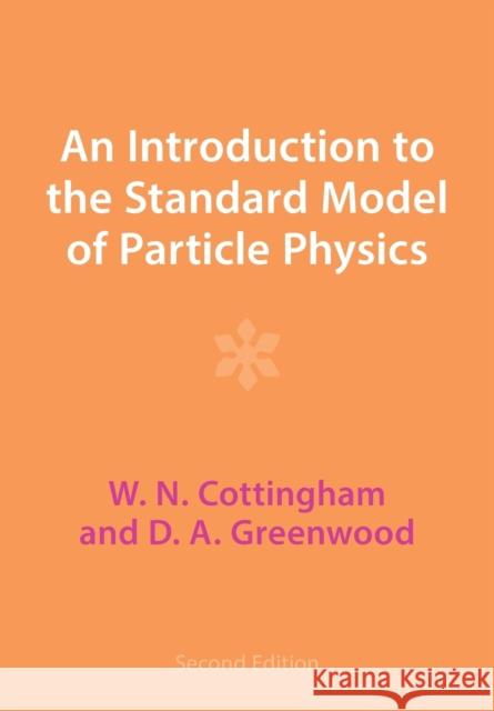 An Introduction to the Standard Model of Particle Physics D. A. (University of Bristol) Greenwood 9781009401708 Cambridge University Press
