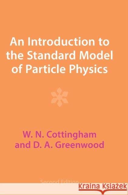 An Introduction to the Standard Model of Particle Physics D. A. (University of Bristol) Greenwood 9781009401722 Cambridge University Press