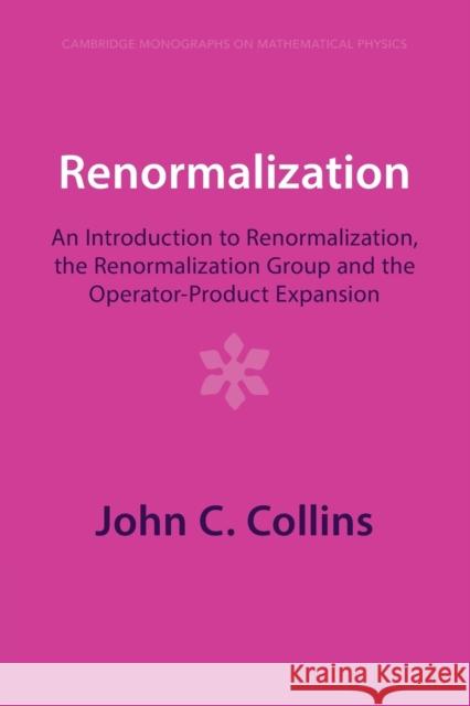 Renormalization John C. Collins 9781009401791 Cambridge University Press