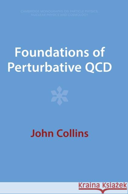 Foundations of Perturbative QCD John (Pennsylvania State University) Collins 9781009401838 Cambridge University Press