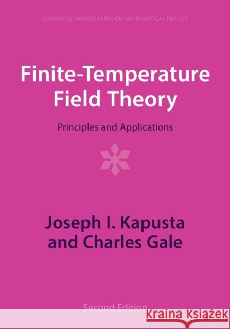 Finite-Temperature Field Theory Charles (McGill University, Montreal) Gale 9781009401982 Cambridge University Press