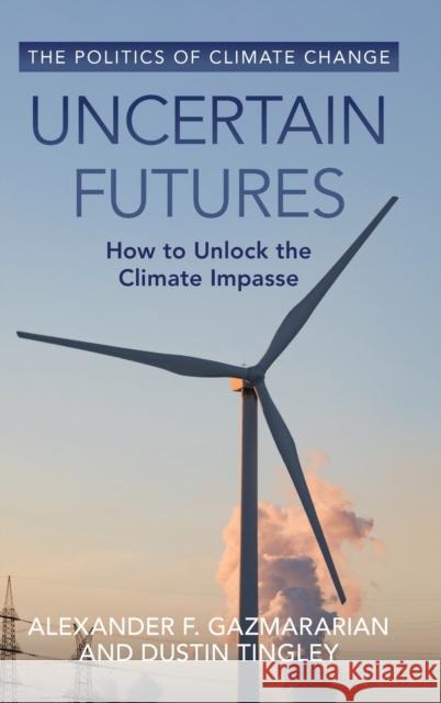 Uncertain Futures Dustin (Harvard University, Massachusetts) Tingley 9781009405294