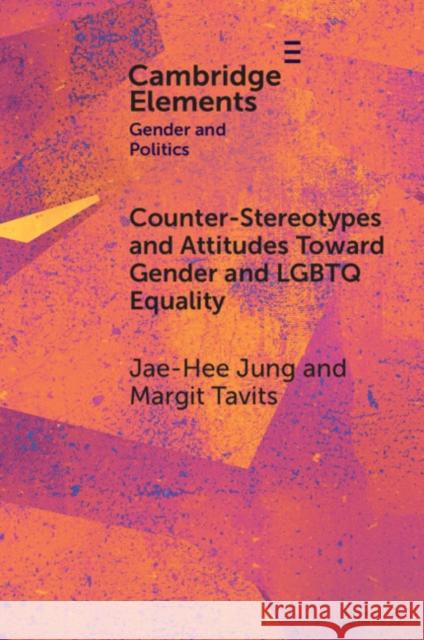 Counter-Stereotypes and Attitudes Toward Gender and LGBTQ Equality Margit (Washington University, St Louis) Tavits 9781009406659 Cambridge University Press