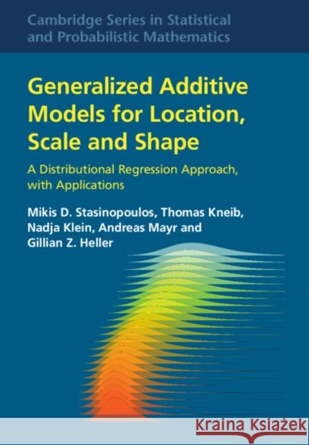 Generalized Additive Models for Location, Scale and Shape Gillian Z. (University of Sydney) Heller 9781009410069 Cambridge University Press