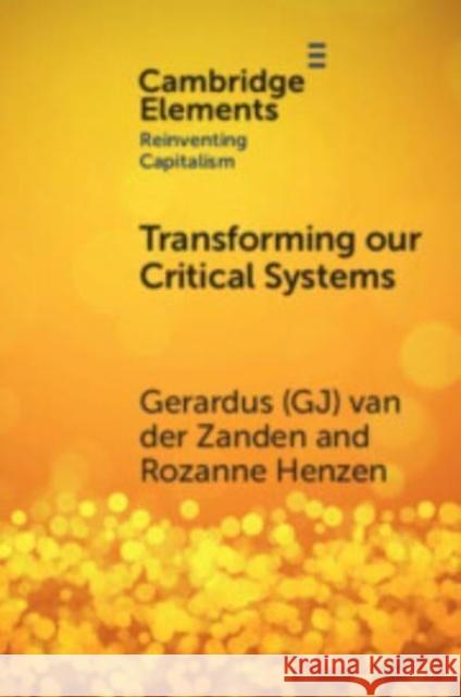 Transforming our Critical Systems Rozanne (Sasin School of Management, Bangkok) Henzen 9781009410328 Cambridge University Press