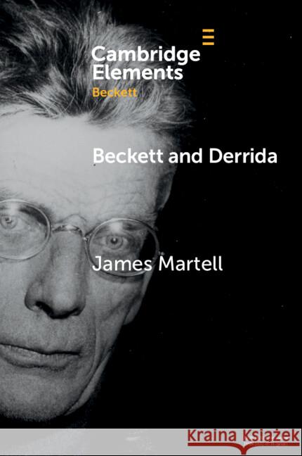 Beckett and Derrida James (Lyon College) Martell 9781009414395 Cambridge University Press