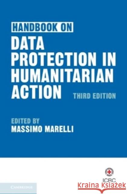 Handbook on Data Protection in Humanitarian Action  9781009414623 Cambridge University Press